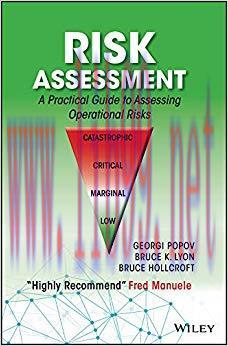 Risk Assessment: A Practical Guide to Assessing Operational Risks 1st Edition,