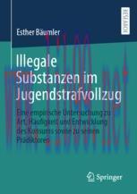 [PDF]Illegale Substanzen im Jugendstrafvollzug: Eine empirische Untersuchung zu Art, H&auml;ufigkeit...