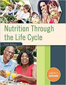 Nutrition Through the Life Cycle, 6th Edition [Judith E. Brown] +5e