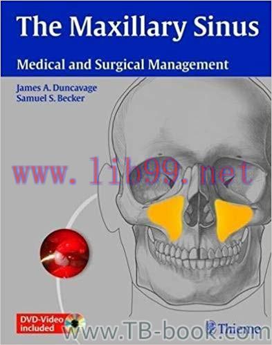 Maxillary Sinus: Medical and Surgical Management 1st Edition by James A. Duncavage