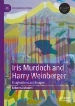 [PDF]Iris Murdoch and Harry Weinberger: Imaginations and Images
