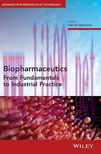 [AME]Biopharmaceutics: From_ Fundamentals to Industrial Practice (Advances in Pharmaceutical Te...
