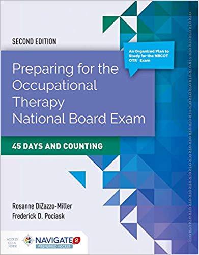 Preparing for the Occupational Therapy National Board Exam 45 Days and Counting 2nd Edition