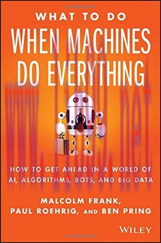 [FOX-Ebook]What To Do When Machines Do Everything: How to Get Ahead in a World of AI, Algorithm...