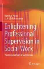 [PDF]Enlightening Professional Supervision in Social Work: Voices and Virtues of Supervisors