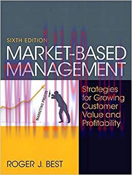 Test Bank for Market-Based Management 6th Edition by Roger J. Best