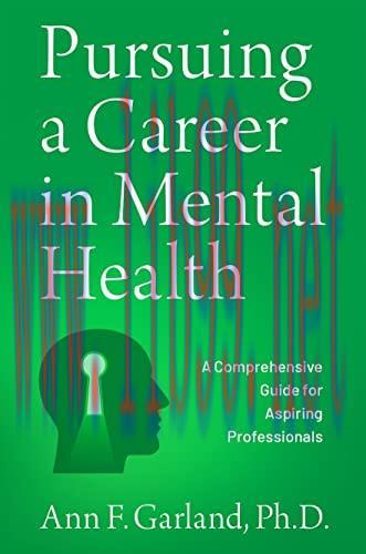 [AME]Pursuing a Career in Mental Health: A Comprehensive Guide for Aspiring Professionals (Orig...