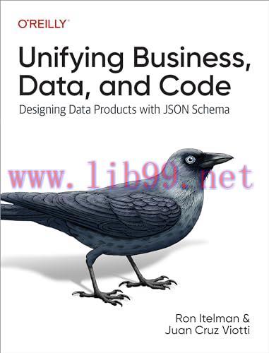 [FOX-Ebook]Unifying Business, Data, and Code: Designing Data Products With Json Schema