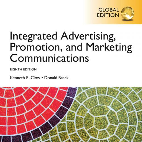 Integrated Advertising, Promotion, and Marketing Communications, 8th Global Edition