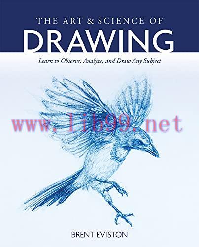 [FOX-Ebook]The Art and Science of Drawing: Learn to Observe, Analyze, and Draw Any Subject
