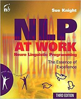 NLP at Work: The Essence of Excellence 3rd Edition,