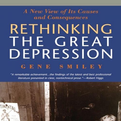 Rethinking the Great Depression (American Ways) - Gene Smiley