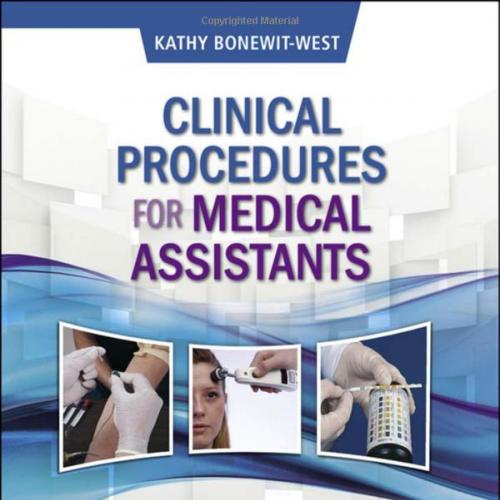 (Test Bank)Clinical Procedures for Medical Assistants, 9th Edition.zip