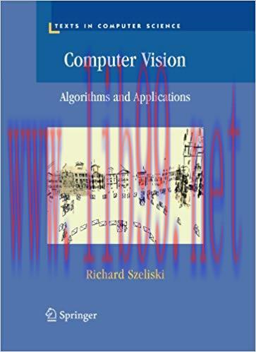 Computer Vision: Algorithms and Applications (Texts in Computer Science) 2011 Edition,