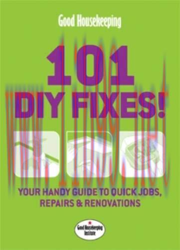 [FOX-Ebook]101 DIY Fixes: Your Guide to Quick Jobs, Repairs & Renovations