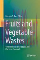 [PDF]Fruits and Vegetable Wastes : Valorization to Bioproducts and Platform Chemicals