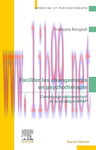 [AME]Faciliter les changements en psychoth&eacute;rapie: L&rsquo;amor&ccedil;age pr&eacute;conscient et la strat&eacute;gie APAP ...