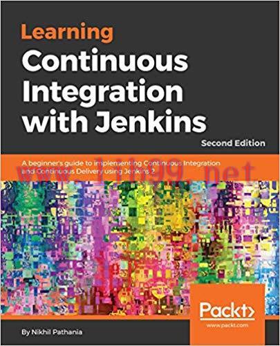 Learning Continuous Integration with Jenkins: A beginner&rsquo;s guide to implementing Continuous Int...