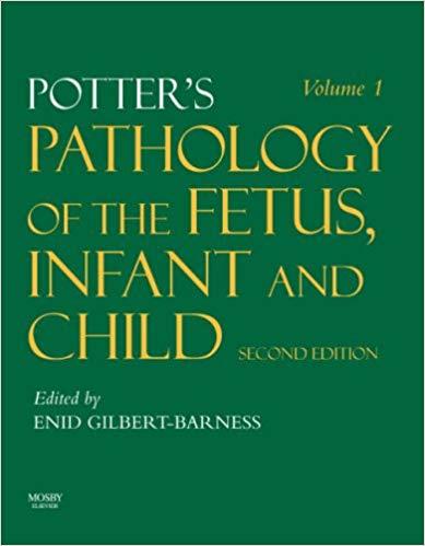 Potter&rsquo;s Pathology of the Fetus, Infant and Child, 2nd Edition