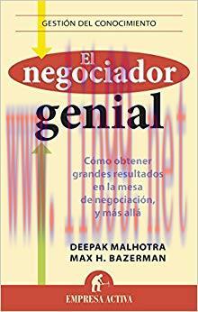 El negociador genial: C&oacute;mo obtener grandes resultados en la mesa de negociaci&oacute;n, y m&aacute;s all&aacute;. (G...