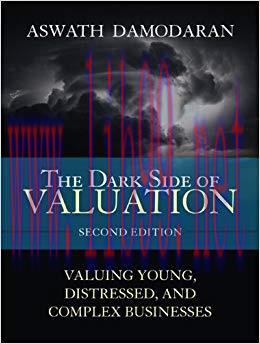 The Dark Side of Valuation (paperback): Valuing Young, Distressed, and Complex Businesses 2nd E...