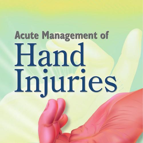 Acute Management of Hand Injuries