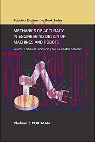[PDF]Mechanics of Accuracy in Engineering Design of Machines and Robots Volume I