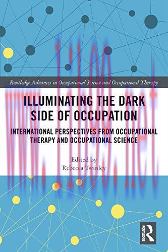 [AME]Illuminating The Dark Side of Occupation: International Perspectives from_ Occupational Th...