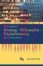 [PDF]Bildung &ndash; Philosophie &ndash; Digitalisierung: Eine Curriculumtheorie