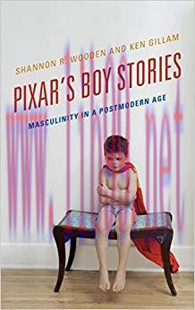 Pixar’s Boy Stories: Masculinity in a Postmodern Age