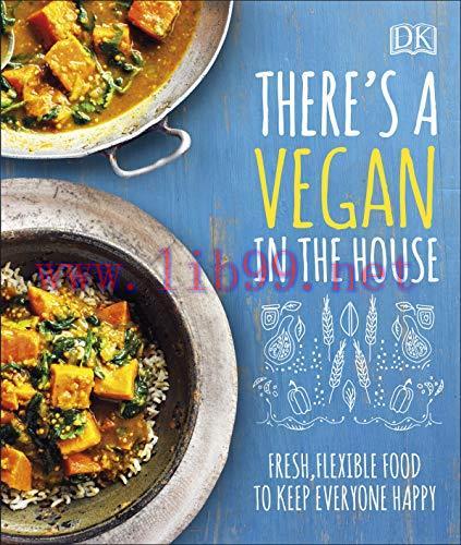 [FOX-Ebook]There's a Vegan in the House: Fresh, Flexible Food to Keep Everyone Happy