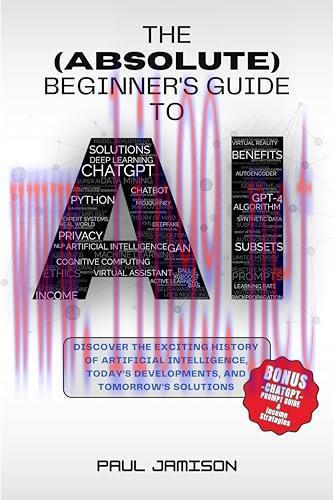 [FOX-Ebook]The (Absolute) Beginner's Guide to AI: Discover the Exciting History of Artificial I...