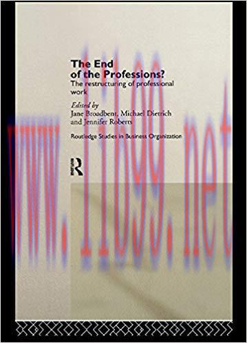 (PDF)The End of the Professions?: The Restructuring of Professional Work (Routledge Studies in ...