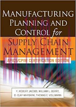 Manufacturing Planning and Control for Supply Chain Management 1st Edition,