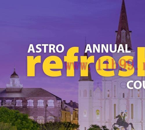 [AME]2019 ASTRO Annual Refresher Course (CME VIDEOS)