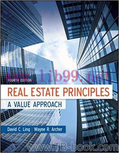Real Estate Principles: A Value Approach 4th Edition by David C Ling 题库