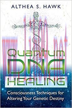 (PDF)Quantum DNA Healing: Consciousness Techniques for Altering Your Genetic Destiny 1st Editio...
