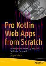 [PDF]Pro Kotlin Web Apps from_ Scratch: Building Production-Ready Web Apps Without a Framework