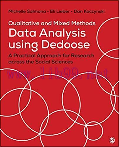 Qualitative and Mixed Methods Data Analysis Using Dedoose: A Practical Approach for Research Ac...