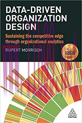 Data-driven Organization Design: Sustaining the Competitive Edge Through Organizational Analyti...