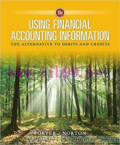 Using Financial Accounting Information: The Alternative to Debits and Credits 10th Edition by G...