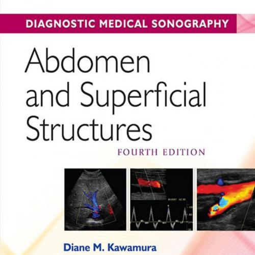 Abdomen and Superficial Structures (Diagnostic Medical Sonography Series) 4th - Diane Kawamura ...