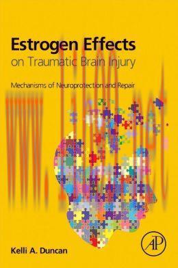 [AME]Estrogen Effects on Traumatic Brain Injury: Mechanisms of Neuroprotection and Repair (Orig...