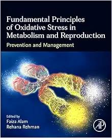 [AME]Fundamental Principles of Oxidative Stress in Metabolism and Reproduction: Prevention and ...