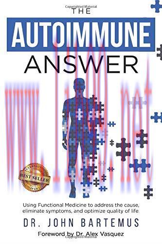 [FOX-Ebook]The Autoimmune Answer: Using Functional Medicine to address the cause, eliminate sym...