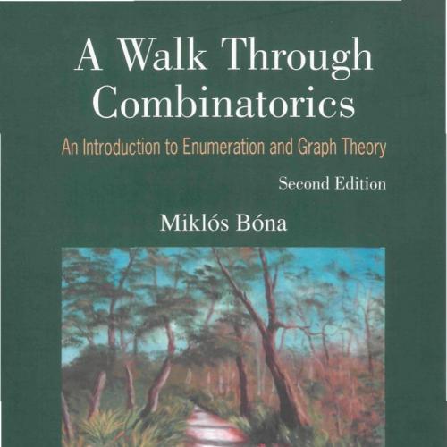 Walk Through Combinatorics An Introduction to Enumeration and Graph Theory 2nd Edition, A