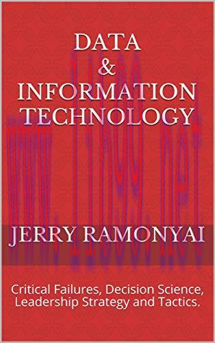 [FOX-Ebook]Data & Information Technology: Critical Failures, Decision Science, Leadership Strat...