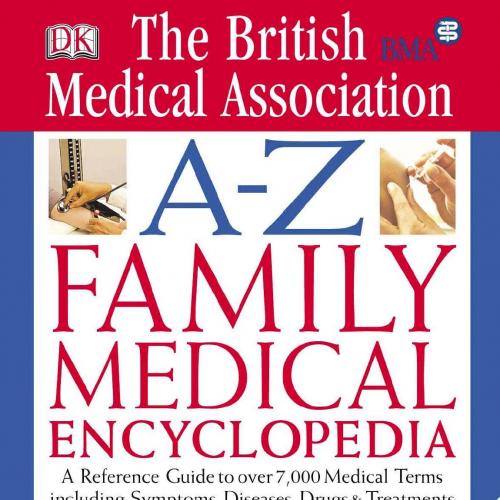 BMA A-Z Family Medical Encyclopedia, 4th edition