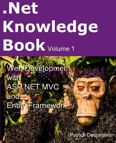 [FOX-Ebook].Net Knowledge Book : Web Development with Asp.Net MVC and Entity Framework, Volume ...
