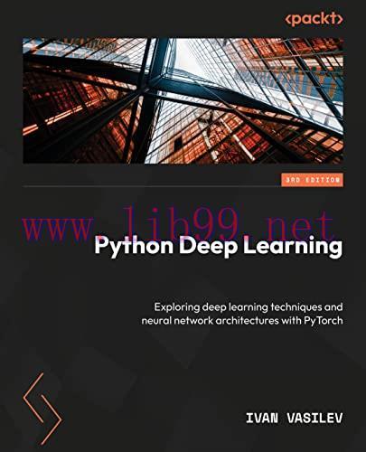 [FOX-Ebook]Python Deep Learning: Understand how deep neural networks work and apply them to rea...